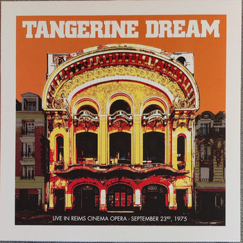 Live At Reims Cinema Opera (September 23rd, 1975) - Tangerine Dream