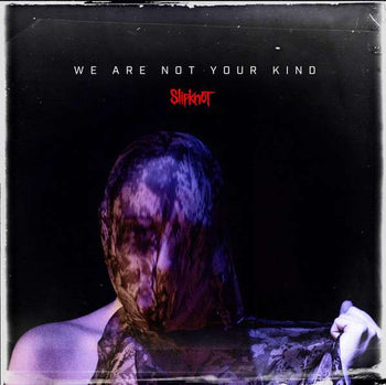 We Are Not Your Kind [LP] - Slipknot