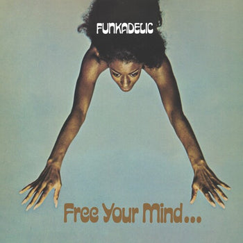 Free Your Mind and Your Ass Will Follow - Funkadelic