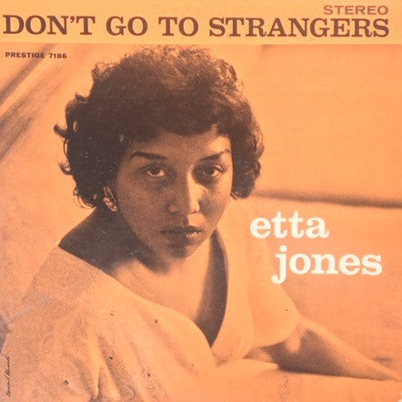 Don't Go To Strangers - Jones, Etta