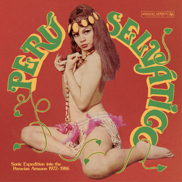 Peru Selvatico - Sonic Expedition Into The Peruvia - Various Artists