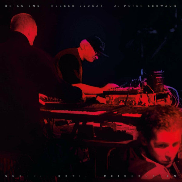 Sushi. Roti. Reibekuchen - Eno, Brian / Czukay, Holger / Schwalm, J.Peter