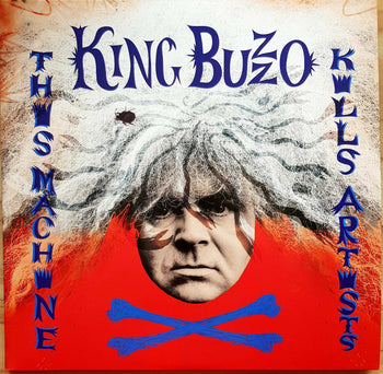 This Machine Kills Artists + Gift Of Sacrifice - King Buzzo
