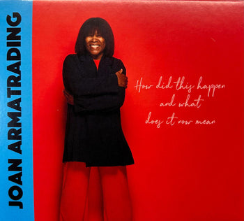 How Did This Happen And What Does It Now Mean - Armatrading, Joan