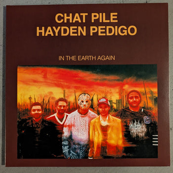 In The Earth Again - CHAT PILE / HAYDEN PEDIGO