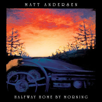 Halfway Home By Morning - Andersen, Matt