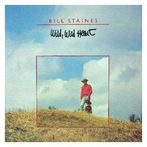 Wild, Wild Heart - Staines, Bill