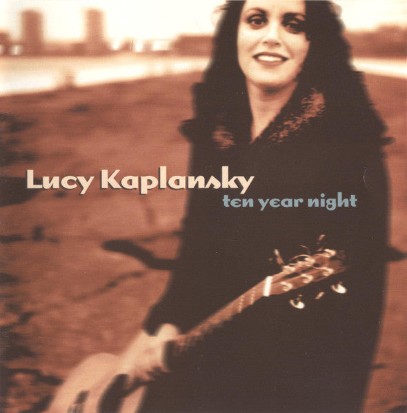 Ten Year Night - Kaplansky, Lucy