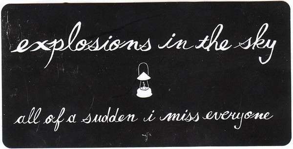 All Of A Sudden I Miss Everyone - Explosions In The Sky