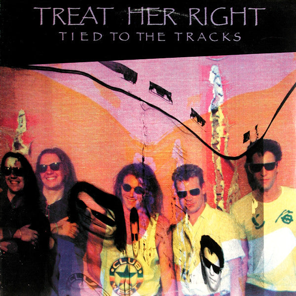 Tied To The Tracks - Treat Her Right