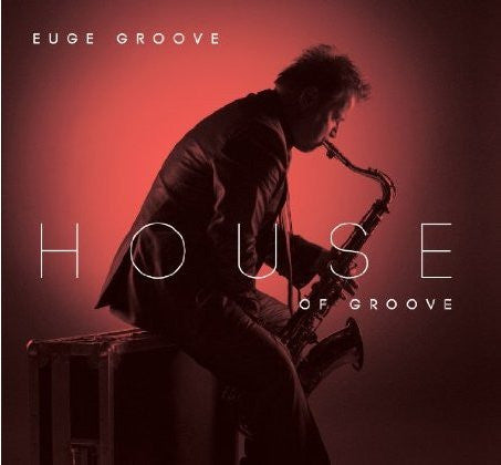 House Of Groove - Groove, Euge