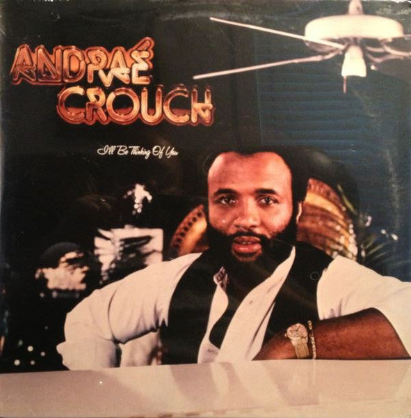 I'll Be Thinking Of You - Crouch, Andraé