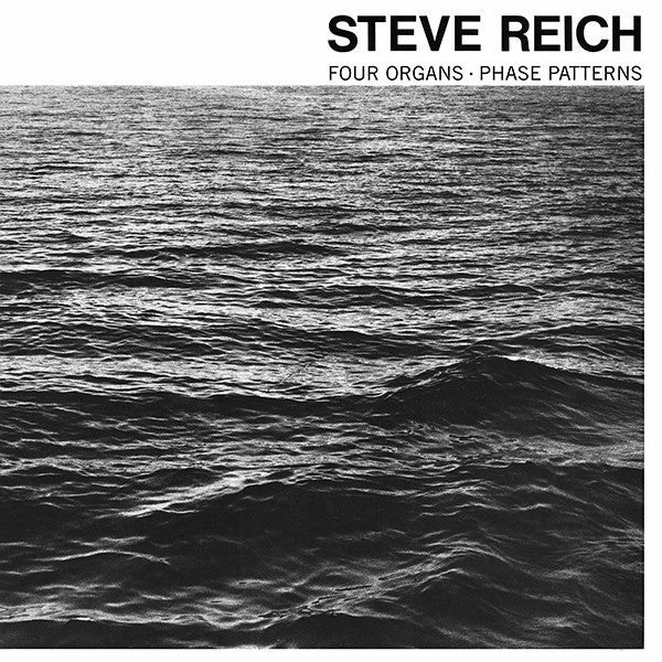 Four Organs Phase Patterns - Reich, Steve