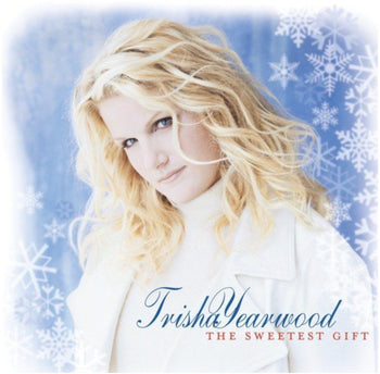 The Sweetest Gift - Yearwood, Trisha