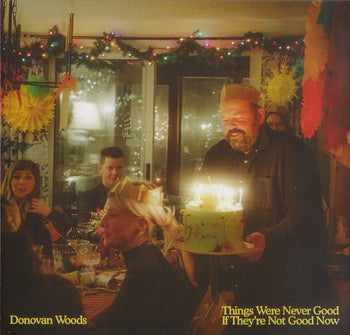 Things Were Never Good If They're Not Good Now - Woods, Donovan