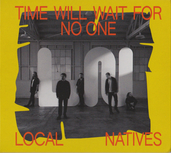 Time Will Wait For No One - Local Natives