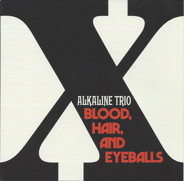 Blood, Hair, And Eyeballs - Alkaline Trio