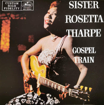 Gospel Train - Sister Rosetta Tharpe
