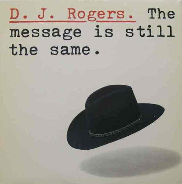 The Message Is Still The Same - D. J. Rogers