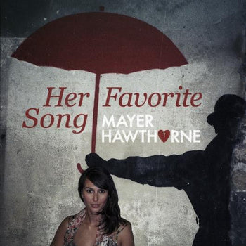 Her Favorite Song - Hawthrone, Mayer