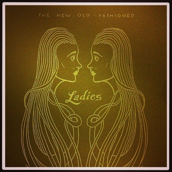 Ladies (7" Vinyl Single) - New Old-Fashioned, The