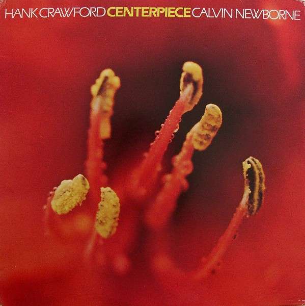 Centerpiece - Crawford, Hank / Calvin Newborne