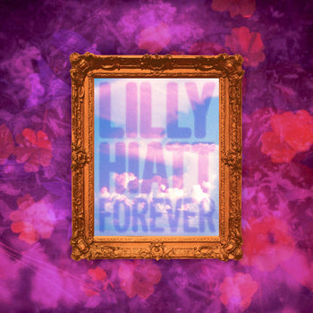 Forever - Hiatt, Lilly