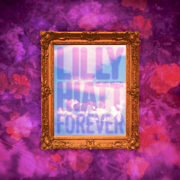 Forever - Hiatt, Lilly