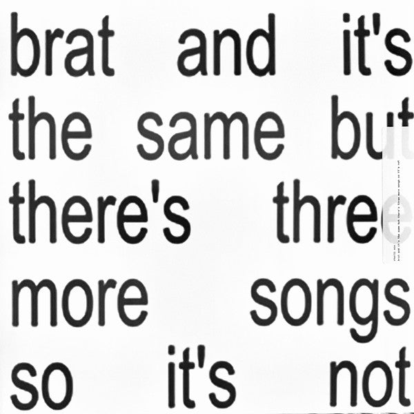 Brat And It's The Same But There's Three More Song - Charli XCX