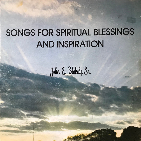 Songs For Spiritual Blessings And Inspiration - Blakely, John E. Sr.