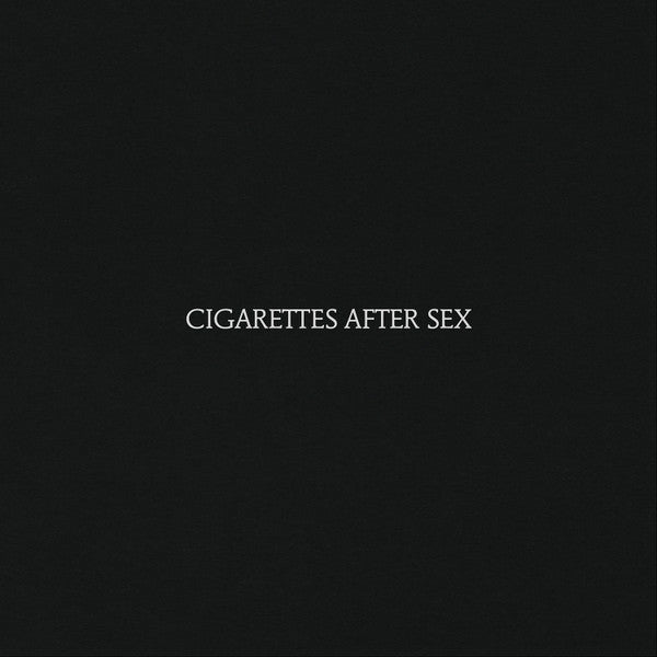 Cigarettes After Sex - Cigarettes After Sex