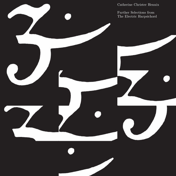 Further Selections From the Electric Harpsichord - Hennix, Catherine Christer