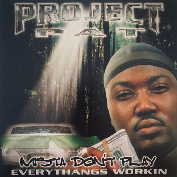 Mista Don't Play: Everythangs Workin - Project Pat