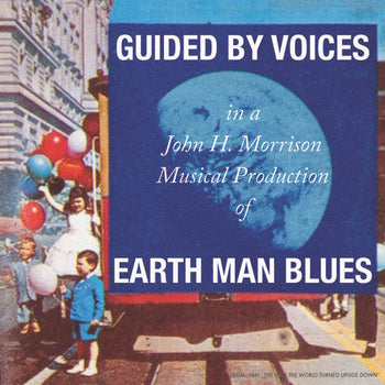 Earth Man Blues - Guided By Voices