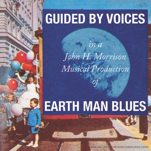 Earth Man Blues - Guided By Voices