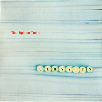 Classics - Aphex Twin