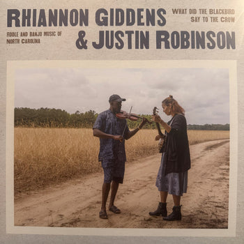 What Did The Blackbird Say To - Giddens, Rhiannon / Robi, Justin