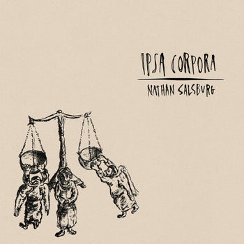 Ipsa Corpora - Salsburg, Nathan