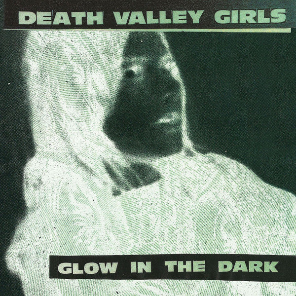 Glow In The Dark - Death Valley Girls
