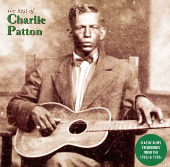 The Best of Charlie Patton - Patton, Charlie