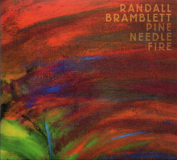Pine Needle Fire - Bramblett, Randall