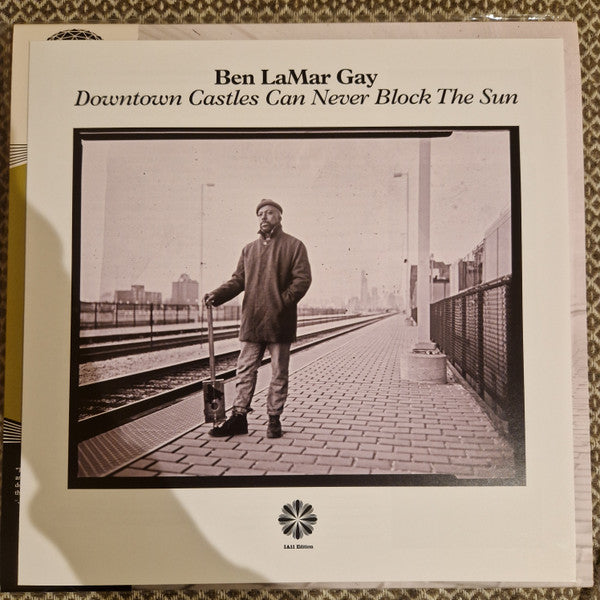Downtown Castles Can Never Block The Sun - Gay, Ben Lamar