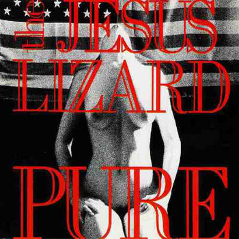 Pure - Jesus Lizard, The