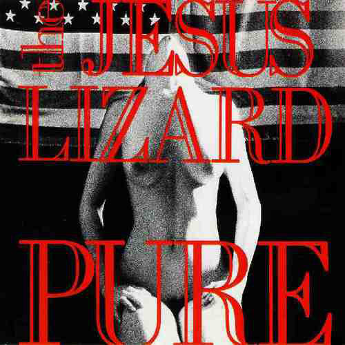Pure - Jesus Lizard, The