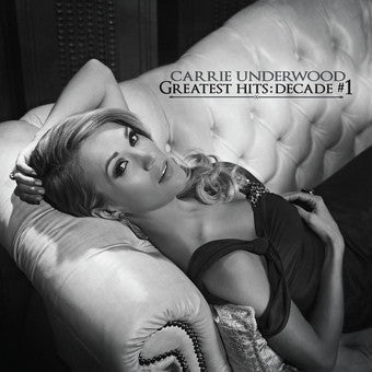 Greatest Hits: Decade #1 - Underwood, Carrie