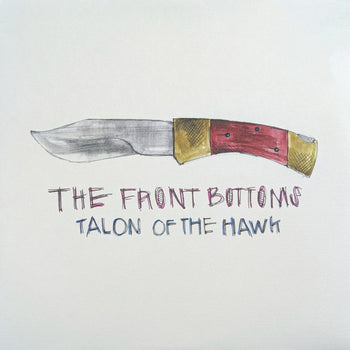 Talon Of The Hawk - Front Bottoms, The