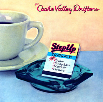 Step Up To Big Pay! - Cache Valley Drifters, The
