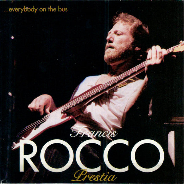 ...Everybody On The Bus - Prestia, Francis Rocco
