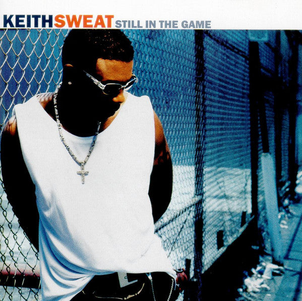 Still In The Game - Sweat, Keith