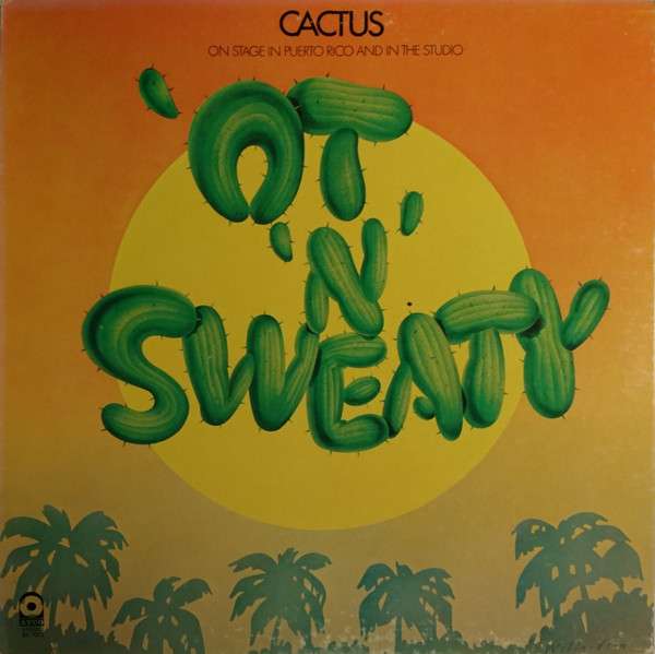 'Ot 'N' Sweaty - Cactus
